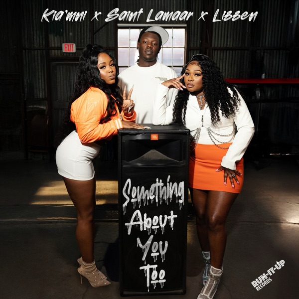 Something About You Too — Kia'mni, Lizzen & Saint Lamaar