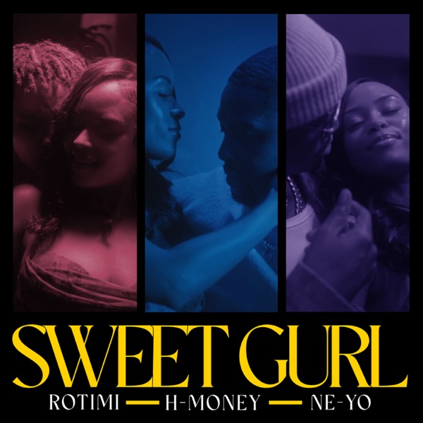 Sweet Gurl — H-Money, Rotimi & Ne-Yo