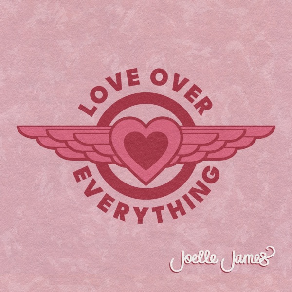 Love over Everything — Joelle James