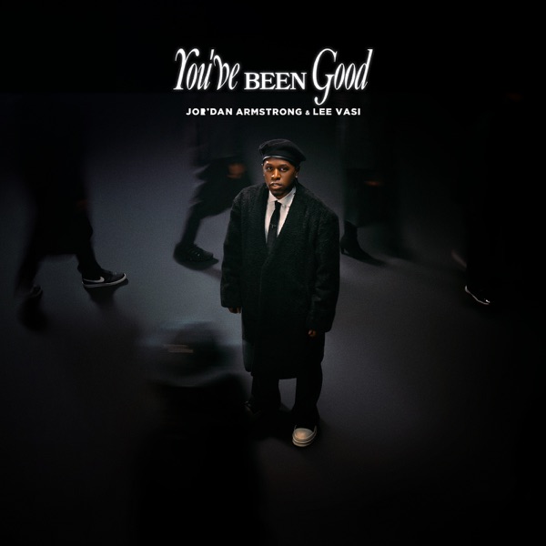 You've Been Good — Jor'dan Armstrong & Lee Vasi