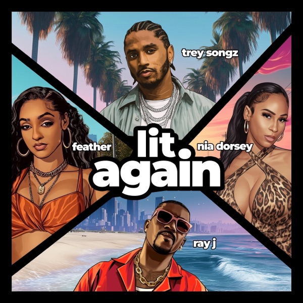 Lit Again (feat. NIA & Ray J) — Trey Songz & Feather
