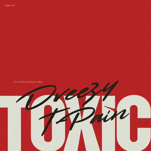 TOXIC — Dreezy & T-Pain