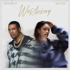 Working — Keith Sweat & Qing Madi