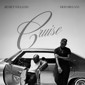 CRUISE (feat. Old Orleans) — Remey Williams