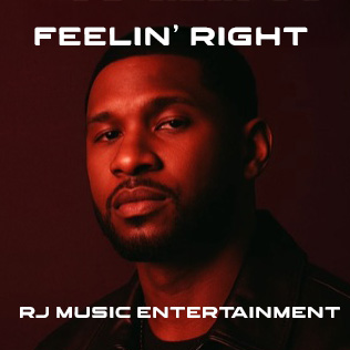 Feelin Right — RJ Music Entertainment