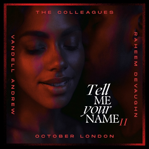 Tell Me Your Name II (feat. October London) — Raheem DeVaughn, Vandell Andrew & The Colleagues
