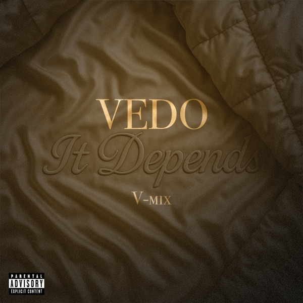 It Depends (V-Mix) — VEDO