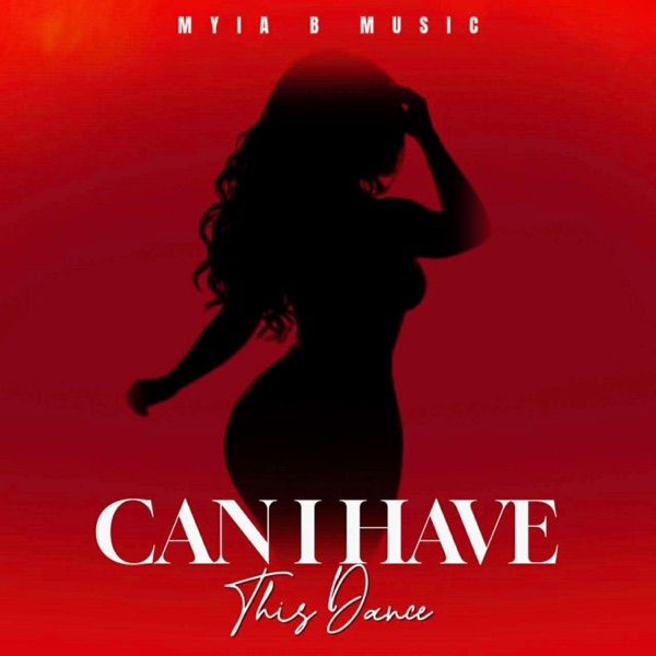Can I Have This Dance — Myia B Music