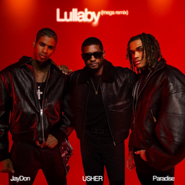 Lullaby (mega remix) — JayDon, Paradise & USHER