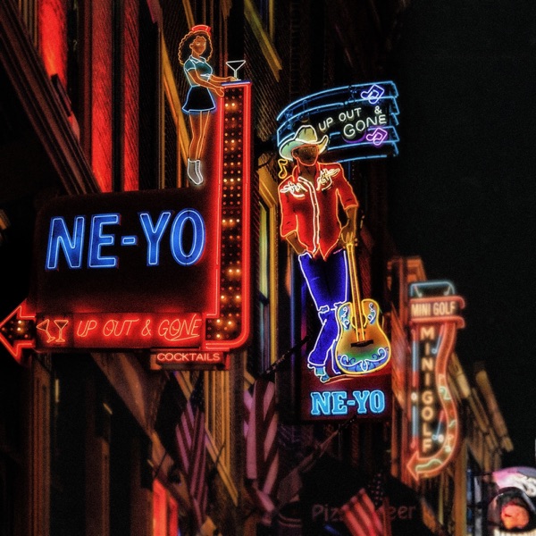 Up Out & Gone — Ne-Yo