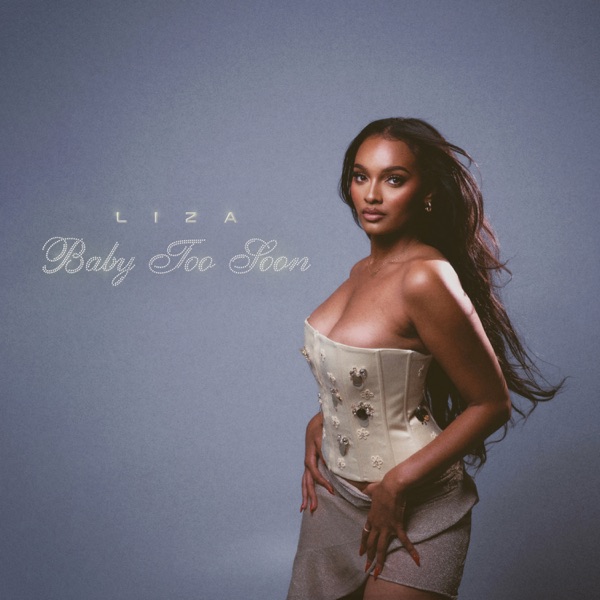 Baby Too Soon — Liza