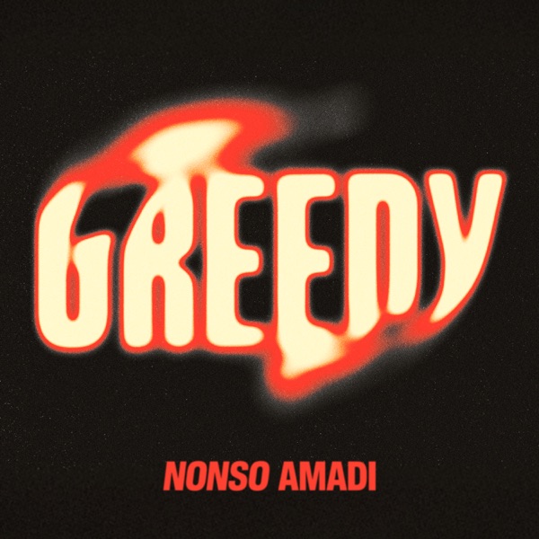 Greedy — Nonso Amadi
