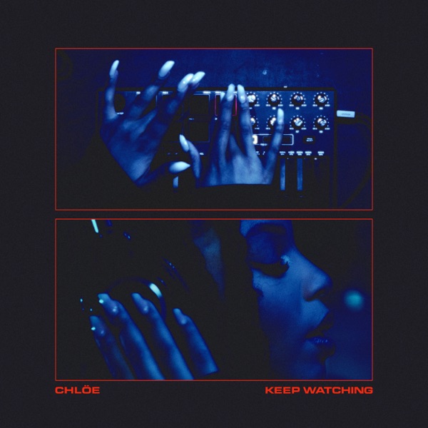 Keep Watching — Chlöe