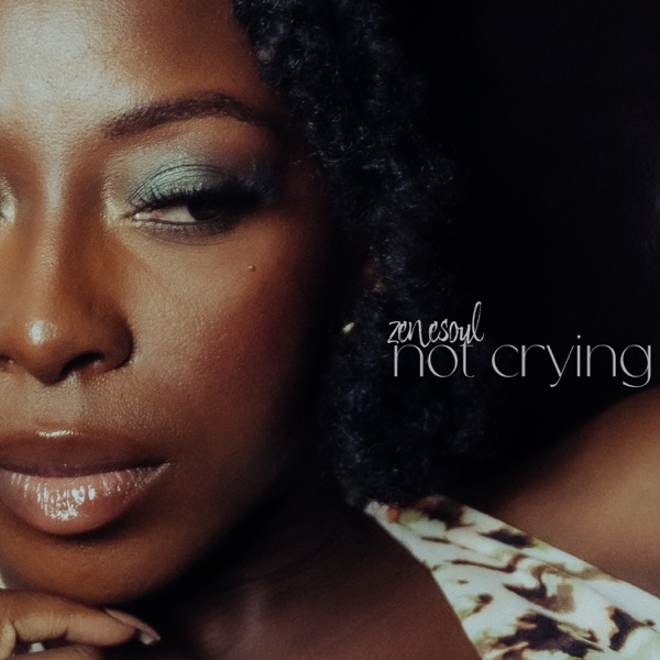 Not Crying — Zenesoul