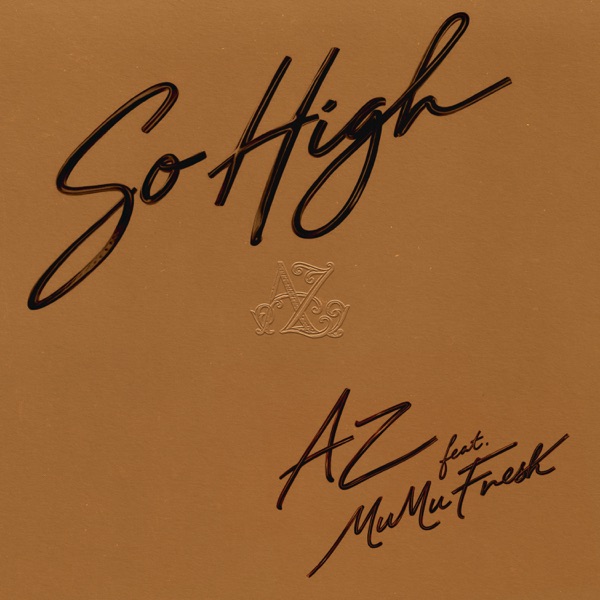 So High — AZ & Mumu Fresh
