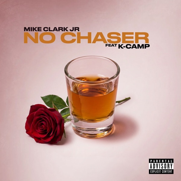 No Chaser (feat. K CAMP) — Mike Clark Jr