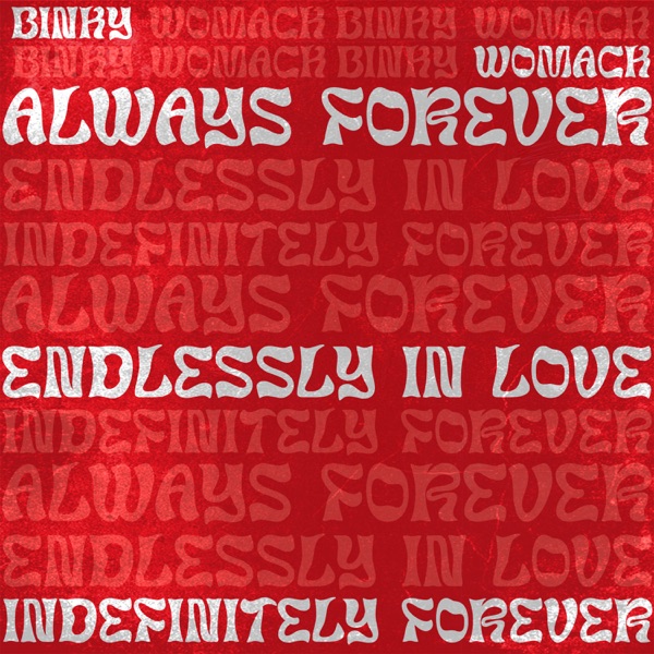 Always Forever Endlessly In Love Indefinitely Forever — Binky Womack