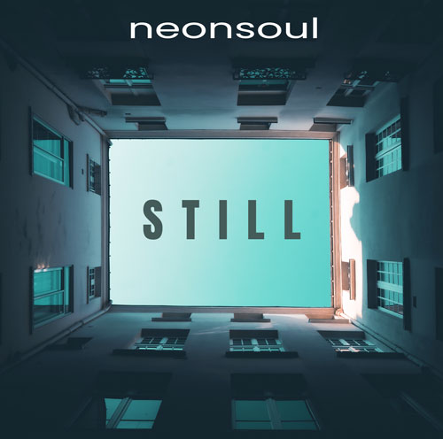 STILL — neonsoul