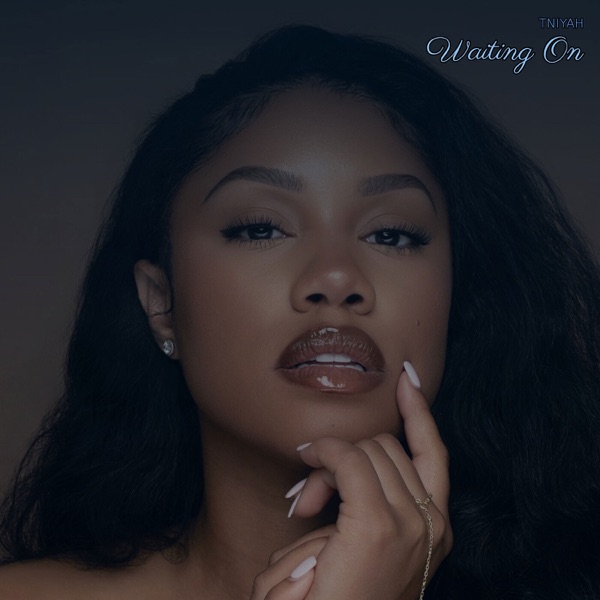 Waiting On — Tniyah