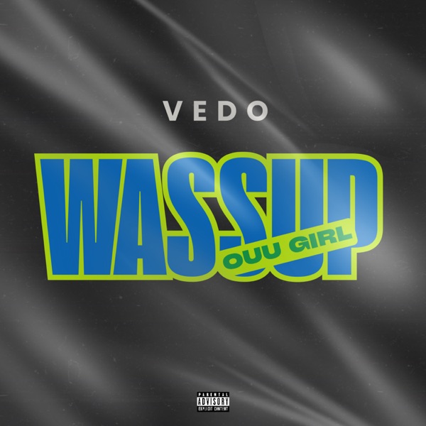 Wassup (Ouu Girl) — VEDO