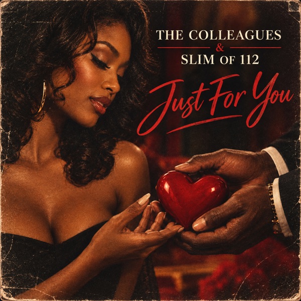 Just For You (feat. Slim) — The Colleagues & 112