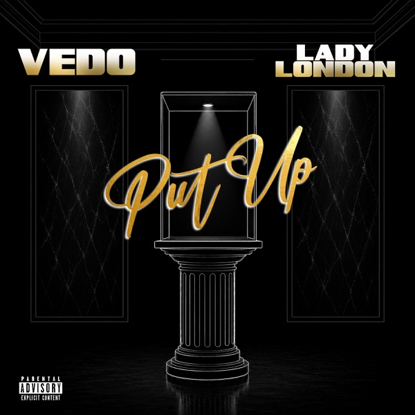 Put Up — VEDO & Lady London