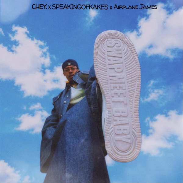 Swap Meet Baby (feat. SPEAKINGOFKAKES & Airplane James) — Chey.