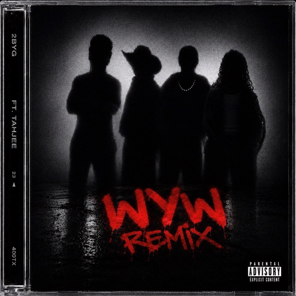 WYW (Remix) — 2BYG & Tahjaee